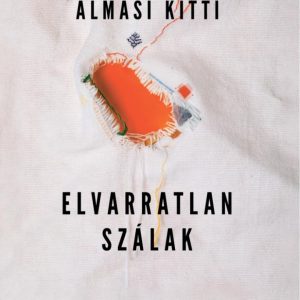 Elvarratlan szálak – Almási Kitti